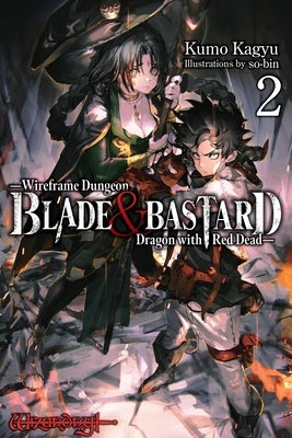 Blade & Bastard, Vol. 2 (Light Novel) by Kagyu, Kumo