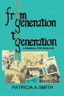 From Generation to Generation by Smith, Patricia a.
