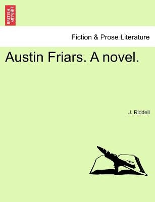 Austin Friars. a Novel.Vol. I. by Riddell, J.