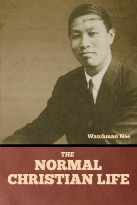 The Normal Christian Life by Nee, Watchman