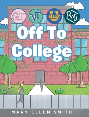 Off To College by Smith, Mary Ellen