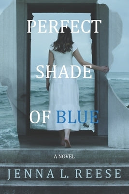 Perfect Shade of Blue by Reese, Jenna L.