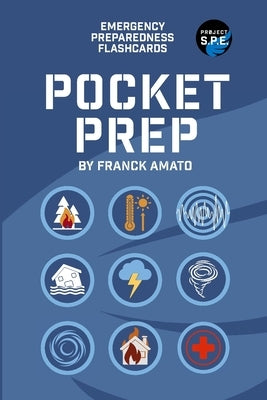 Pocket Prep: 55 emergency preparedness flashcards in your pocketguide equips you with vital knowledge to navigate unexpected events by Amato, Franck