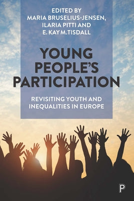 Young People's Participation: Revisiting Youth and Inequalities in Europe by Bruselius-Jensen, Maria