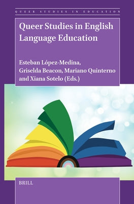 Queer Studies in English Language Education by F. L?pez-Medina, Esteban