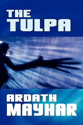 The Tulpa: A Novel of Fantasy by Mayhar, Ardath