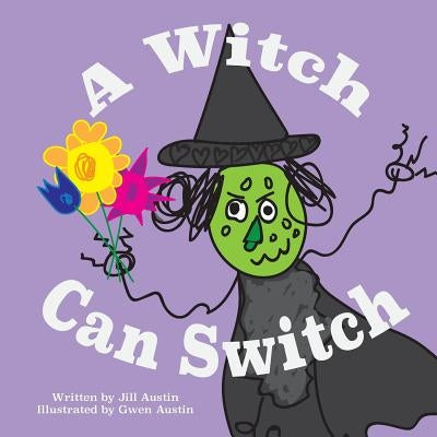 A Witch Can Switch by Austin, Gwen