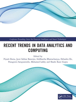 Recent Trends in Data Analytics and Computing by Dutta, Pijush