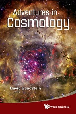 Adventures in Cosmology by Goodstein David