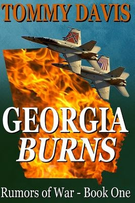 Georgia Burns: Book I of the new series 'Rumors of War'. by Davis, Tommy E.
