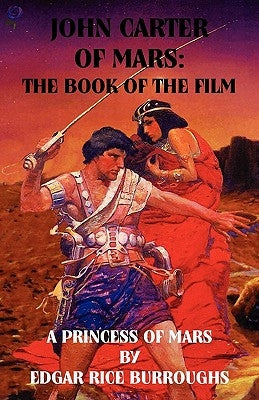 John Carter of Mars: The Book of the Film - A Princess of Mars by Burroughs, Edgar Rice