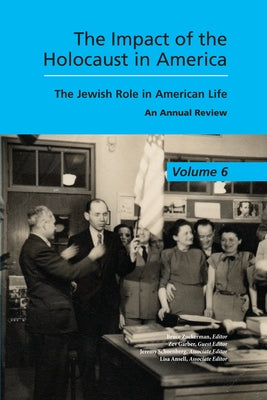The Impact of the Holocaust in America: The Jewish Role in American Life by Zuckerman, Bruce