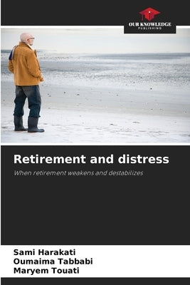 Retirement and distress by Harakati, Sami