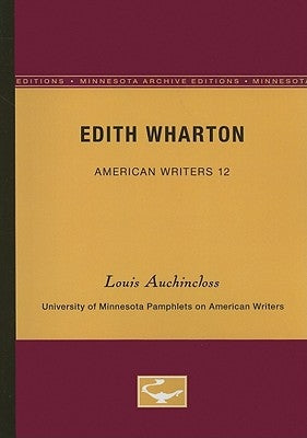 Edith Wharton - American Writers 12: University of Minnesota Pamphlets on American Writers by Auchincloss, Louis