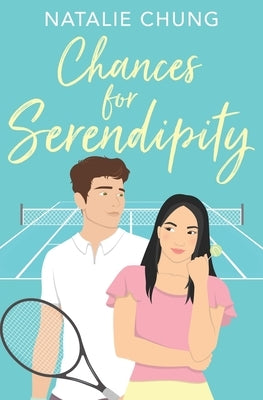 Chances for Serendipity by Chung, Natalie