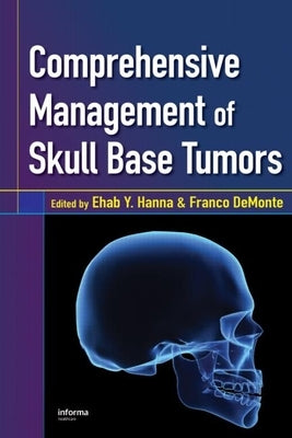 Comprehensive Management of Skull Base Tumors by Hanna, Ehab Y.