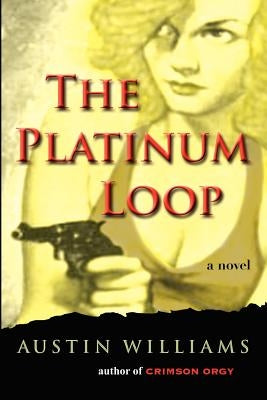 The Platinum Loop by Williams, Austin