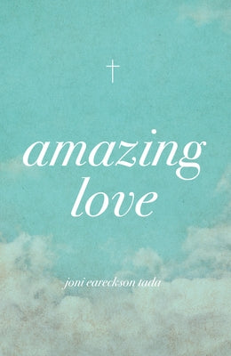 Amazing Love (Pack of 25) by Tada, Joni Eareckson