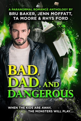 Bad, Dad, and Dangerous by Ford, Rhys