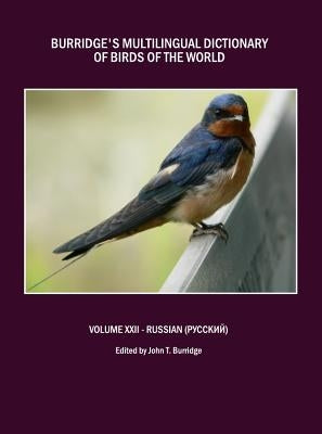 Burridge's Multilingual Dictionary of Birds of the World: Volume XXII Russian by Burridge, John T.