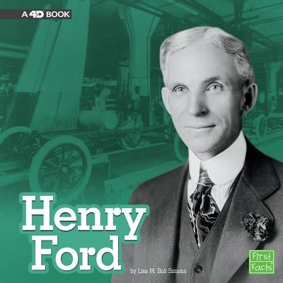 Henry Ford: A 4D Book by Simons, Lisa M. Bolt
