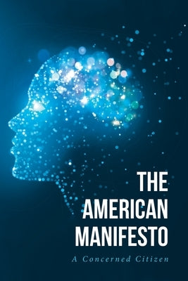 The American Manifesto by Citizen, A. Concerned
