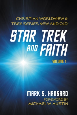 Star Trek and Faith, Volume 1 by Hansard, Mark S.
