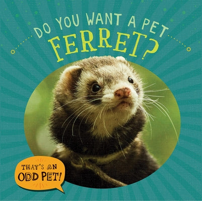 Do You Want a Pet Ferret? by Mallory, Louis