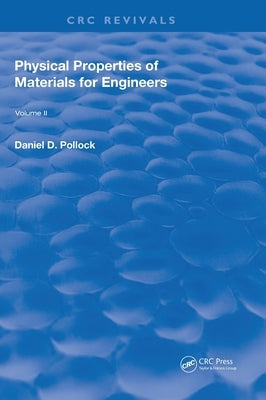 Physical Properties of Materials for Engineers: Volume 2 by Pollock, Daniel D.