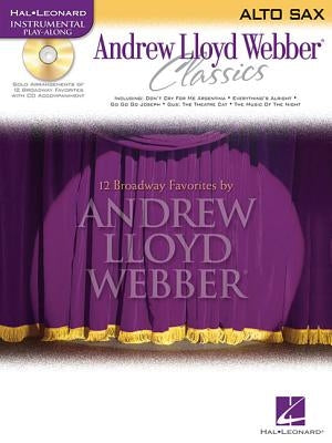 Andrew Lloyd Webber Classics, Alto Sax [With CD (Audio)] by Lloyd Webber, Andrew
