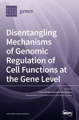 Disentangling Mechanisms of Genomic Regulation of Cell Functions at the Gene Level by Binder, Hans