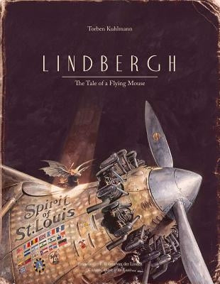 Lindbergh: The Tale of a Flying Mouse by Kuhlmann, Torben