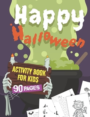 Halloween Activity Book for Kids Ages 4-8 Kindergarten: Over 90 Pages of Fun! Includes: Counting, Matching Game, Mazes, Coloring Pages, Dot to Dot, Wo by Simmons, Melody