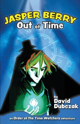Jasper Berry: Out of Time by Dubczak, David