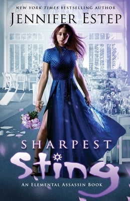 Sharpest Sting: An Elemental Assassin Book by Estep, Jennifer