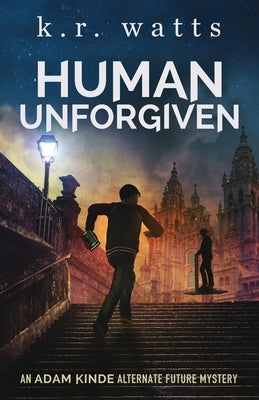 Human Unforgiven by Watts, K. R.