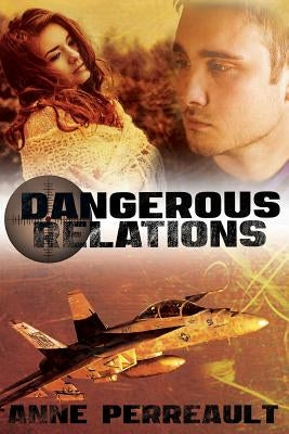 Dangerous relations by Perreault, Anne