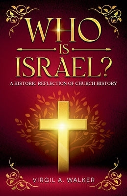Who Is Israel? by Walker, Virgil A.