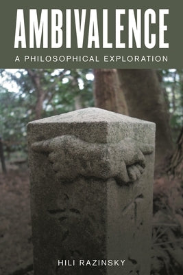 Ambivalence: A Philosophical Exploration by Razinsky, Hili