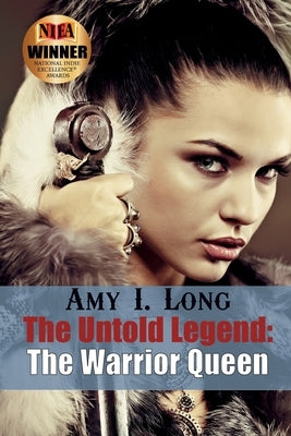 The Untold Legend: The Warrior Queen by Long, Amy