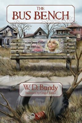 The Bus Bench by Bundy, W. D.