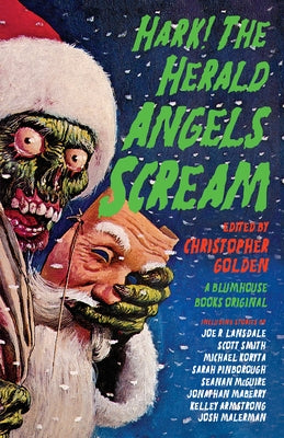 Hark! the Herald Angels Scream: An Anthology by Golden, Christopher