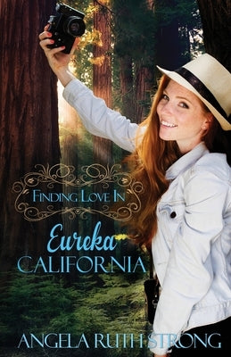 Finding Love in Eureka, California by Strong, Angela Ruth