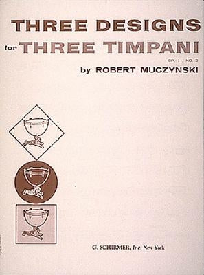 Designs for 3 Timpani, Op. 11, No. 2: (One Player) by Muczynski, Robert