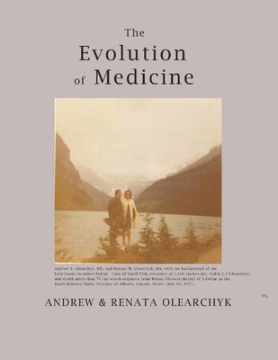 The Evolution of Medicine by Olearchyk, Renata M.