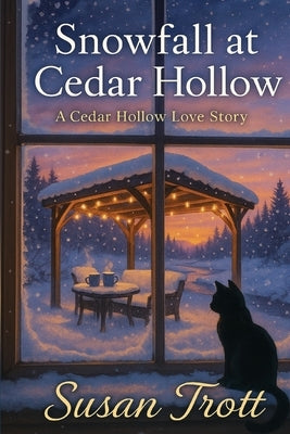 Snowfall at Cedar Hollow: A Cedar Hollow Love Story by Trott, Susan