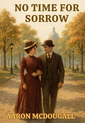No Time For Sorrow by McDougall, Aaron