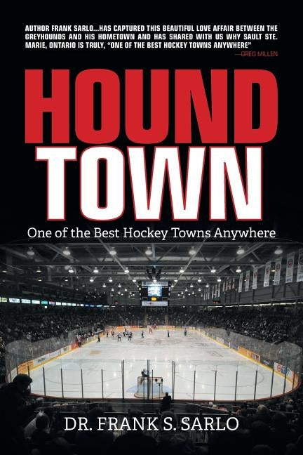 Hound Town: One of the Best Hockey Towns Anywhere by Sarlo, Frank S.