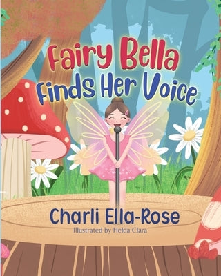 Fairy Bella Finds Her Voice by Ella-Rose, Charli