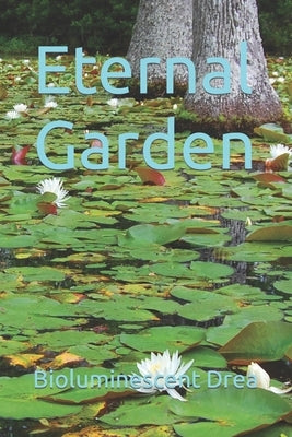 Eternal Garden by Drea, Bioluminescent